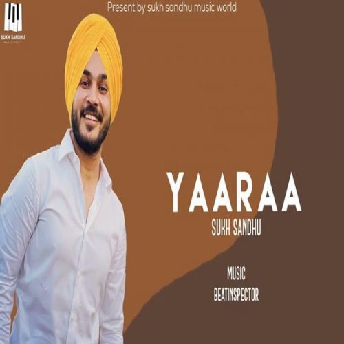 Yaaraa Sukh Sandhu mp3 song free download, Yaaraa Sukh Sandhu full album