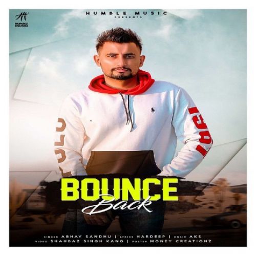 Bounce Back Abhay Sandhu mp3 song free download, Bounce Back Abhay Sandhu full album