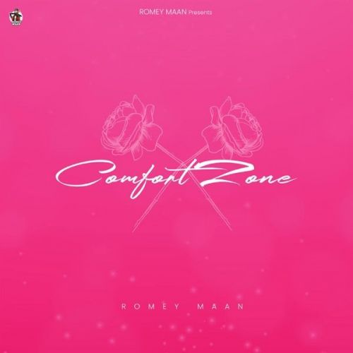 Comfort Zone Romey Maan mp3 song free download, Comfort Zone Romey Maan full album