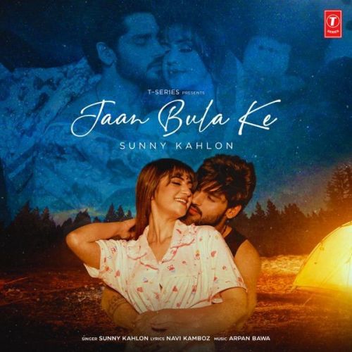 Jaan Bula Ke Sunny Kahlon mp3 song free download, Jaan Bula Ke Sunny Kahlon full album