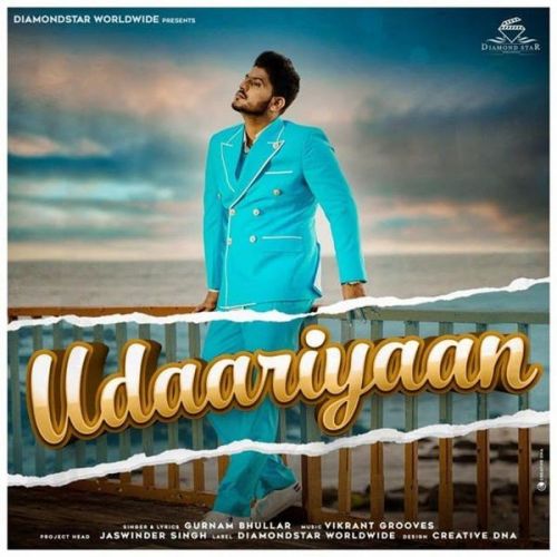 Udaariyaan Gurnam Bhullar mp3 song free download, Udaariyaan Gurnam Bhullar full album