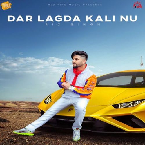 Dar Lagda Kali Nu Rio Singh mp3 song free download, Dar Lagda Kali Nu Rio Singh full album