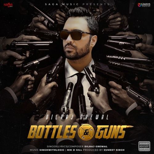 Bagge Jatt Dilraj Grewal mp3 song free download, Bottles & Guns Dilraj Grewal full album