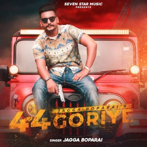 44 Goriye Jagga Boparai mp3 song free download, 44 Goriye Jagga Boparai full album