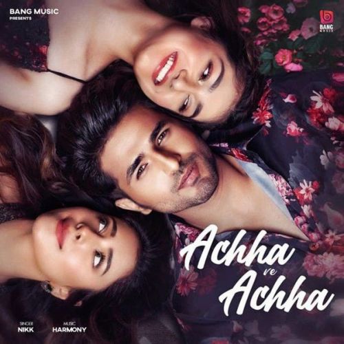 Achha Ve Achha Nikk mp3 song free download, Achha Ve Achha Nikk full album