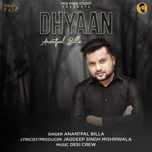 Dhyaan Anantpal Billa mp3 song free download, Dhyaan Anantpal Billa full album