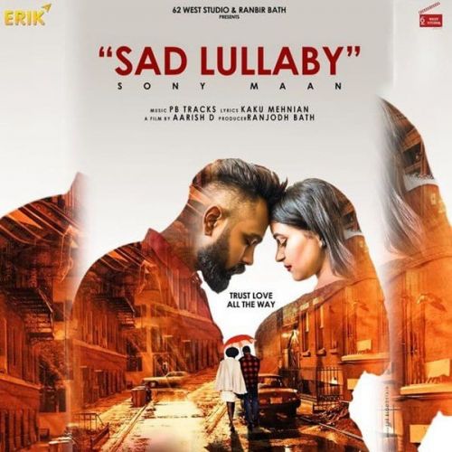 Sad Lullaby Sony Maan mp3 song free download, Sad Lullaby Sony Maan full album