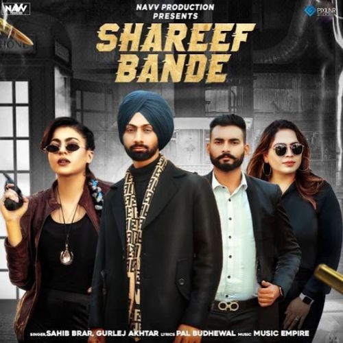 Shareef Bande Gurlej Akhtar, Sahib Brar mp3 song free download, Shareef Bande Gurlej Akhtar, Sahib Brar full album