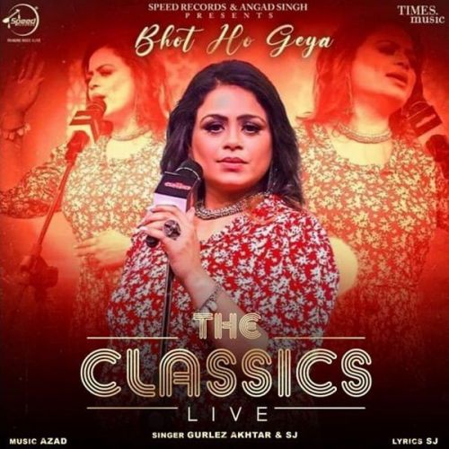 Bhot Ho Geya (Live) Gurlez Akhtar, Sj mp3 song free download, Bhot Ho Geya (Live) Gurlez Akhtar, Sj full album