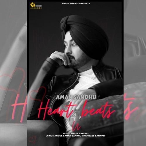 Heart Beats 4 U Aman Sandhu mp3 song free download, Heart Beats 4 U Aman Sandhu full album