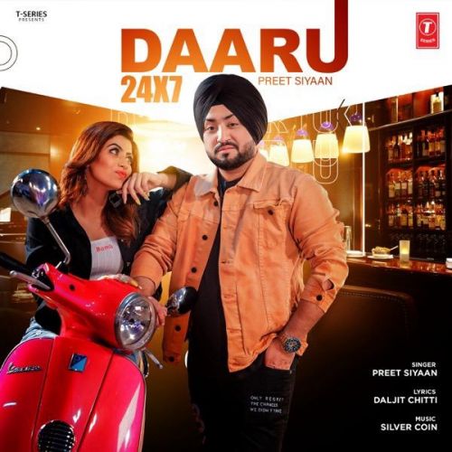 Daaru 24X7 Preet Siyaan mp3 song free download, Daaru 24X7 Preet Siyaan full album