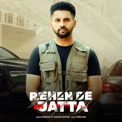 Rehen De Jatta Gurlej Akhtar, Armaan mp3 song free download, Rehen De Jatta Gurlej Akhtar, Armaan full album