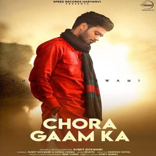Chora Gaam Ka Sumit Goswami mp3 song free download, Chora Gaam Ka Sumit Goswami full album