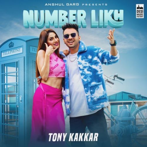 Number Likh Tony Kakkar mp3 song free download, Number Likh Tony Kakkar full album