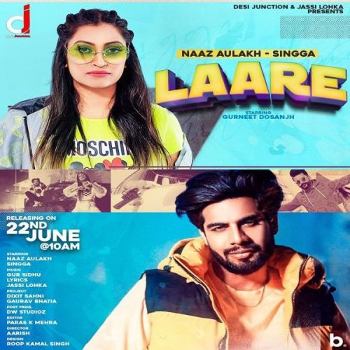 Laare Singga, Naaz Aulakh mp3 song free download, Laare Singga, Naaz Aulakh full album