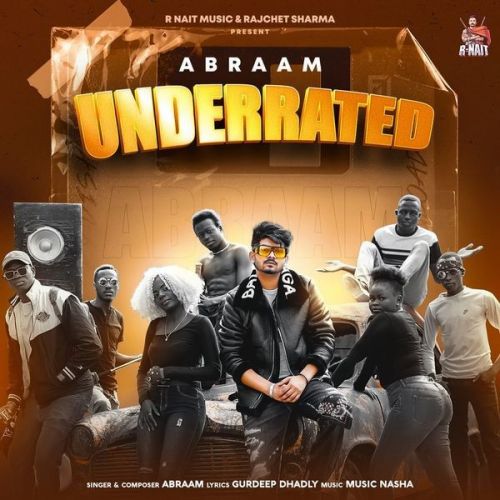 Underrated Abraam mp3 song free download, Underrated Abraam full album