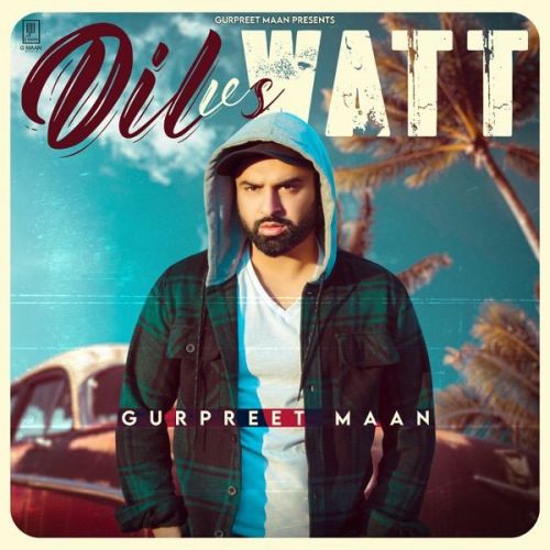 Dil vs Watt Gurpreet Mann mp3 song free download, Dil vs Watt Gurpreet Mann full album