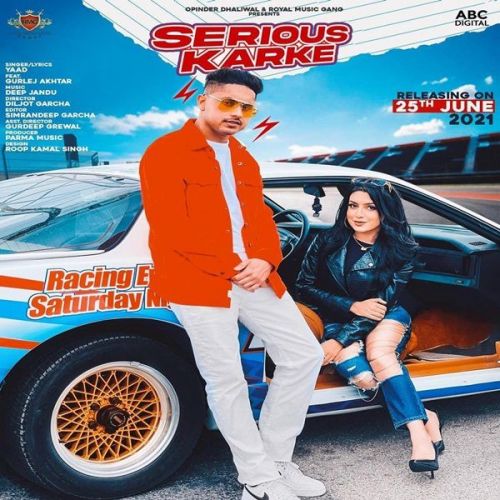 Serious Karke Gurlej Akhtar, Yaad mp3 song free download, Serious Karke Gurlej Akhtar, Yaad full album