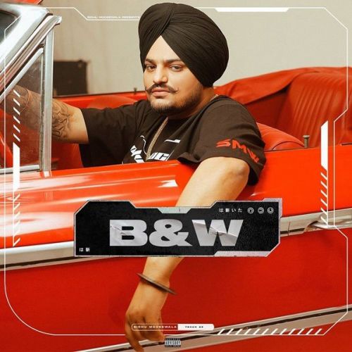 B & W Sidhu Moose Wala mp3 song free download, B & W Sidhu Moose Wala full album