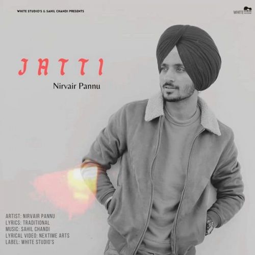 Jatti Nirvair Pannu mp3 song free download, Jatti Nirvair Pannu full album