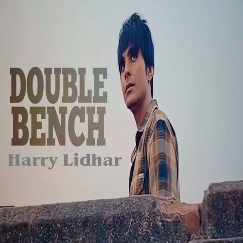 Double Bench Harry Lidhar mp3 song free download, Double Bench Harry Lidhar full album