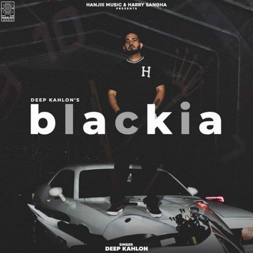 Blackia Deep Kahlon mp3 song free download, Blackia Deep Kahlon full album