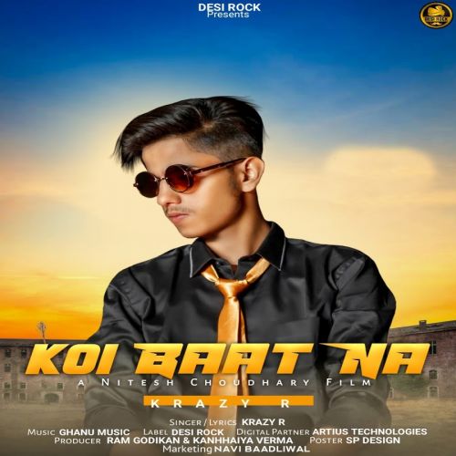 Koi Baat Na Krazy R mp3 song free download, Koi Baat Na Krazy R full album