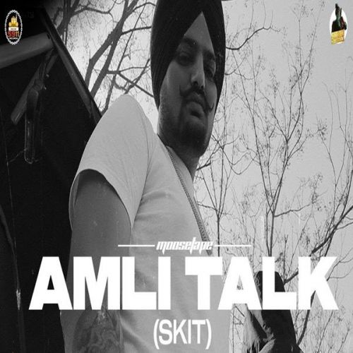 Amli Talk (Skit) Sidhu Moose Wala mp3 song free download, Amli Talk (Skit) Sidhu Moose Wala full album