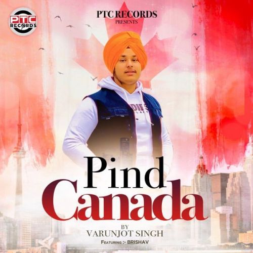 Pind Canada Brishav, Varunjot Singh mp3 song free download, Pind Canada Brishav, Varunjot Singh full album