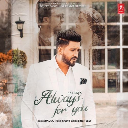 Always For You Balraj mp3 song free download, Always For You Balraj full album