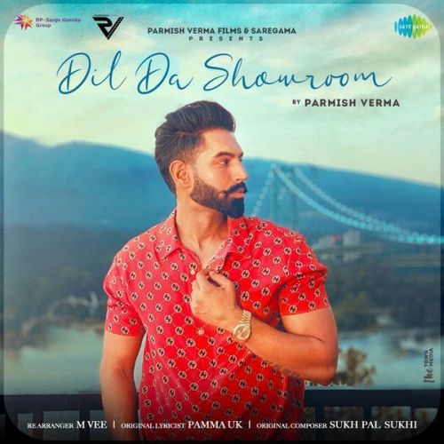 Dil Da Showroom Parmish Verma mp3 song free download, Dil Da Showroom Parmish Verma full album