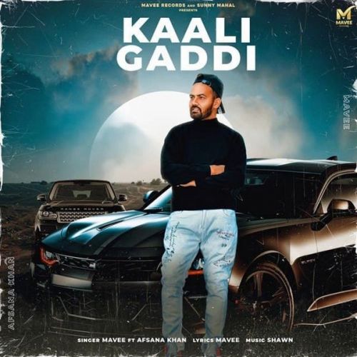 Kaali Gaddi Afsana Khan, Mavee mp3 song free download, Kaali Gaddi Afsana Khan, Mavee full album