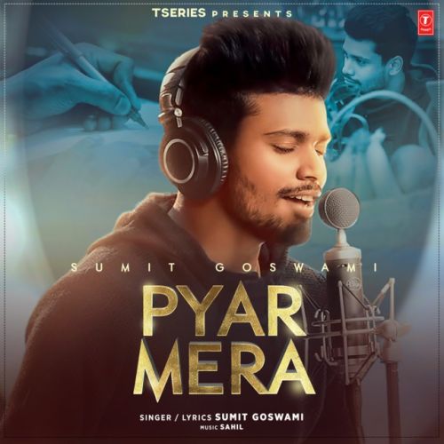 Pyar Mera Sumit Goswami mp3 song free download, Pyar Mera Sumit Goswami full album