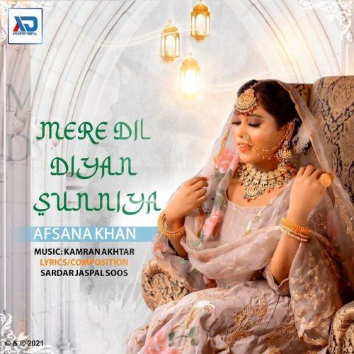 Mere Dil Diyan Sunniya Afsana Khan mp3 song free download, Mere Dil Diyan Sunniya Afsana Khan full album