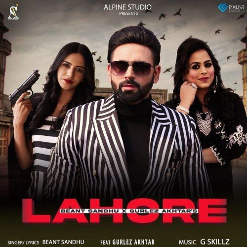 Lahore Gurlej Akhtar, Beant Sandhu mp3 song free download, Lahore Gurlej Akhtar, Beant Sandhu full album