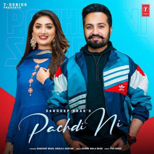 Pachdi Ni Gurlej Akhtar, Sandeep Brar mp3 song free download, Pachdi Ni Gurlej Akhtar, Sandeep Brar full album