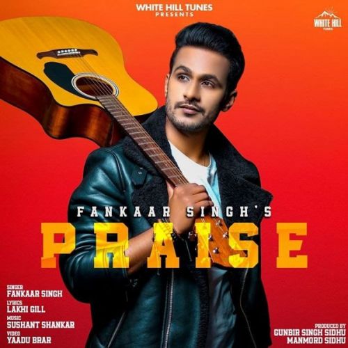 Praise Fankaar Singh mp3 song free download, Praise Fankaar Singh full album