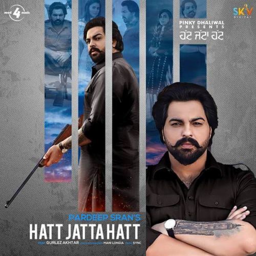 Hatt Jatta Hatt Gurlez Akhtar, Pardeep Sran mp3 song free download, Hatt Jatta Hatt Gurlez Akhtar, Pardeep Sran full album