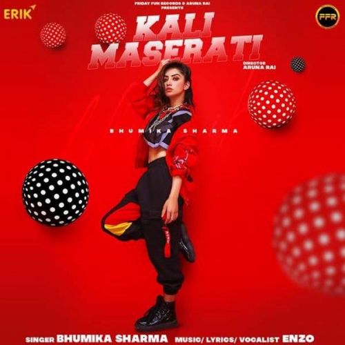 Kali Maserati Enzo, Bhumika Sharma mp3 song free download, Kali Maserati Enzo, Bhumika Sharma full album
