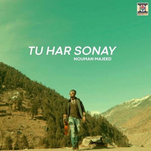 Tu Har Sonay Nouman Majeed mp3 song free download, Tu Har Sonay Nouman Majeed full album