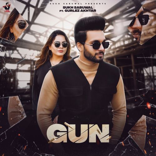 Gun Gurlez Akhtar, Sukh Sabuwal mp3 song free download, Gun Gurlez Akhtar, Sukh Sabuwal full album