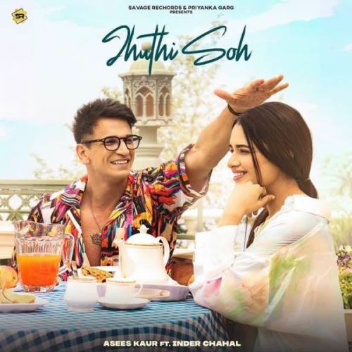 Jhuthi Soh Asees Kaur, Inder Chahal mp3 song free download, Jhuthi Soh Asees Kaur, Inder Chahal full album