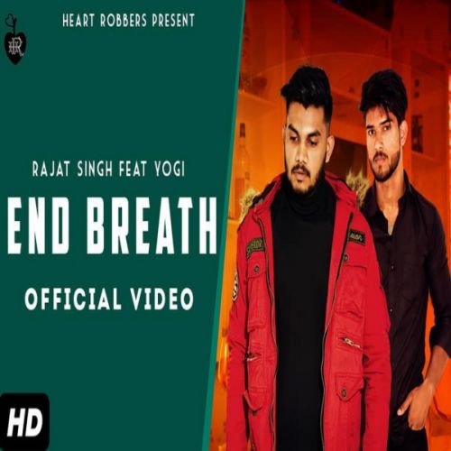 End Breath Rajat Singh, Yogi Rajput mp3 song free download, End Breath Rajat Singh, Yogi Rajput full album