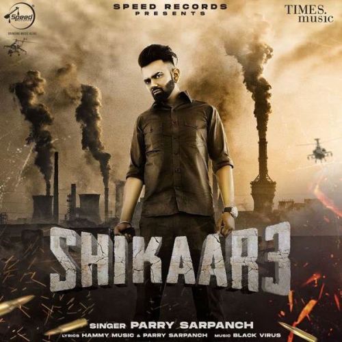 Shikaar 3 Parry Sarpanch mp3 song free download, Shikaar 3 Parry Sarpanch full album