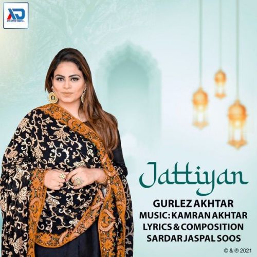 Jattiyan Gurlez Akhtar mp3 song free download, Jattiyan Gurlez Akhtar full album