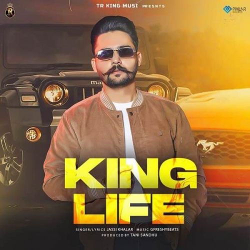 King Life Jassi Khalar mp3 song free download, King Life Jassi Khalar full album