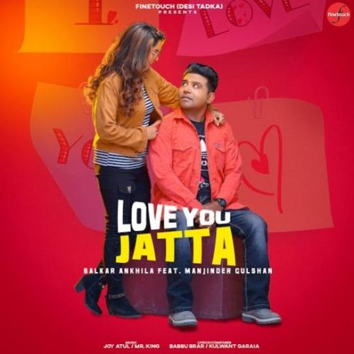 Chitta (302 Lagugi) Balkar Ankhila, Manjinder Gulshan mp3 song free download, Love You Jatta Balkar Ankhila, Manjinder Gulshan full album