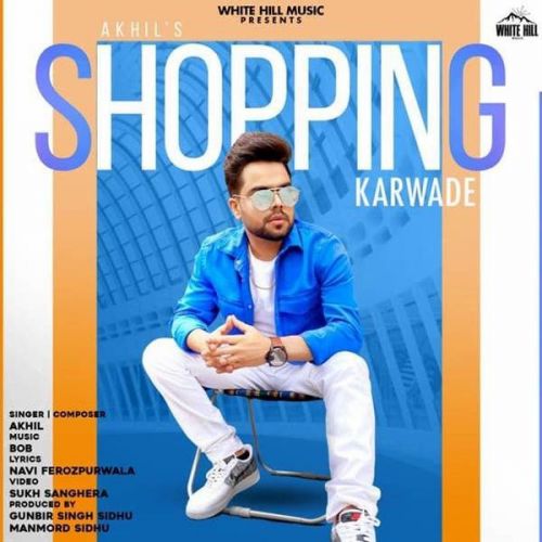 Shopping Karwade Akhil mp3 song free download, Shopping Karwade Akhil full album