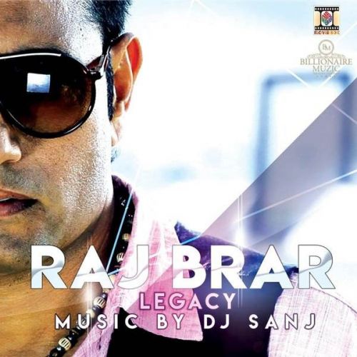 Legacy By Raj Brar, Dj Sanj and others... full mp3 album downlad