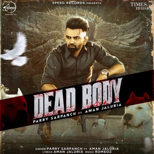 Dead Body Parry Sarpanch, Aman Jaluria mp3 song free download, Dead Body Parry Sarpanch, Aman Jaluria full album